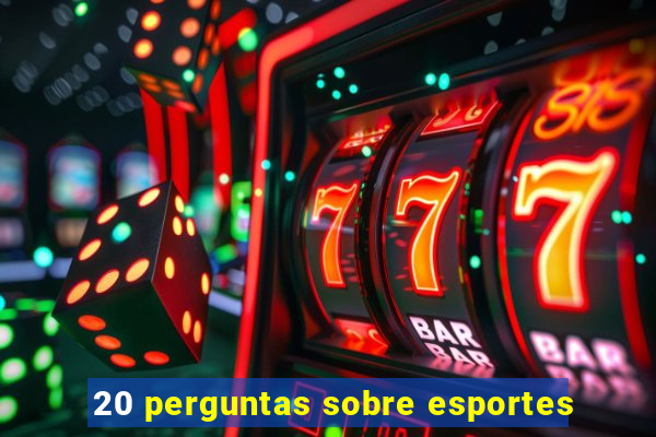 20 perguntas sobre esportes